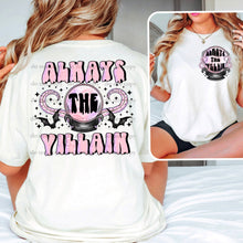 Load image into Gallery viewer, ALWAYS THE VILLAIN TEE