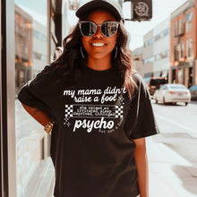 Load image into Gallery viewer, MY MAMA DIDNT RAISE A FOOL TEE