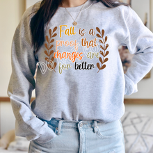 Load image into Gallery viewer, FALL IS PROOF THAT CHANGES ARE FOR BETTER CREWNECK SWEATSHIRT
