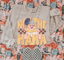 Load image into Gallery viewer, NOT THE MAMA SWEATSHIRT
